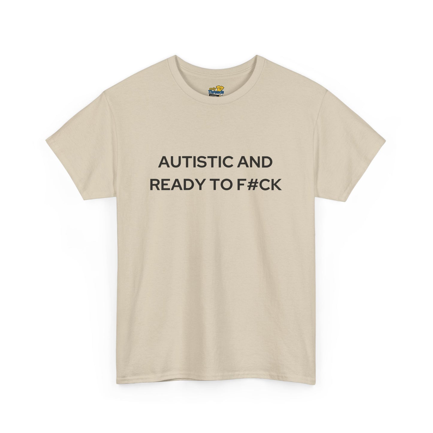 Autistic and Ready to F#ck