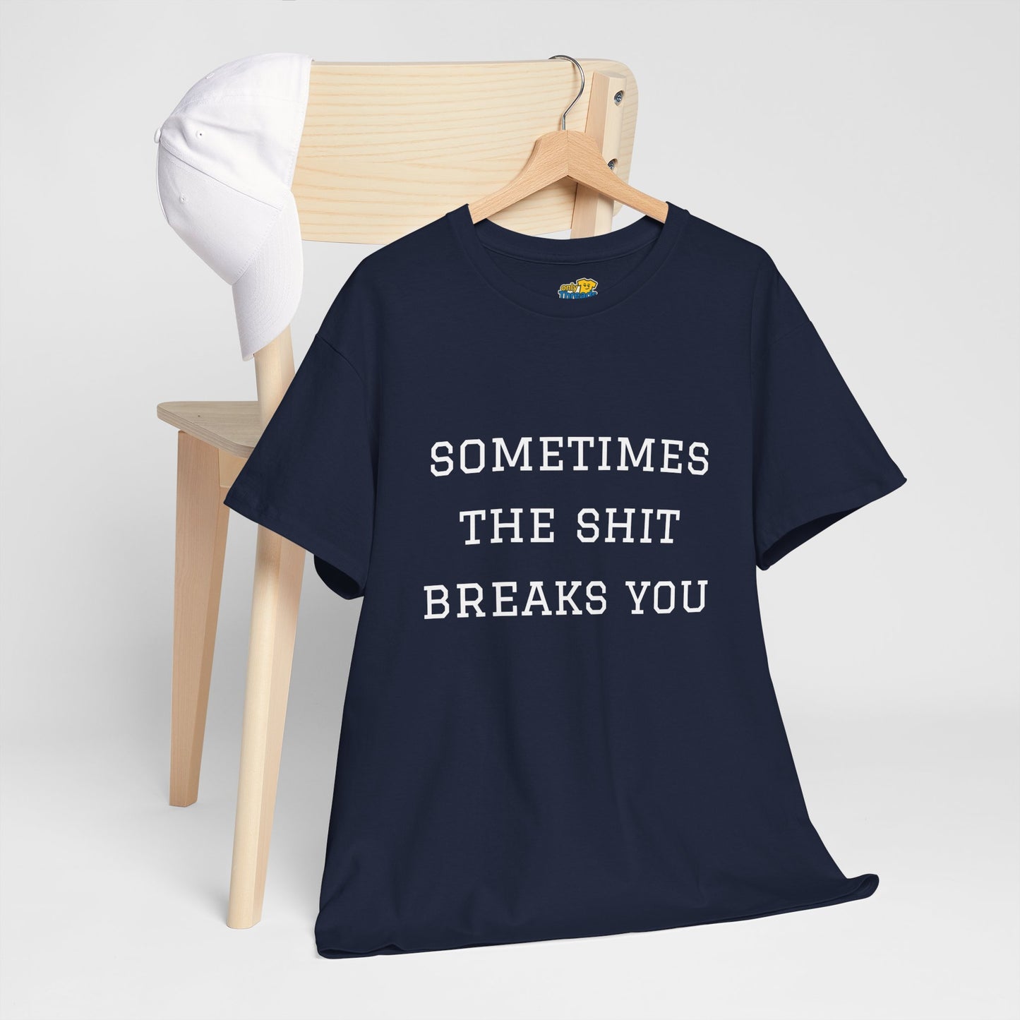 Sometimes the Shit Breaks You