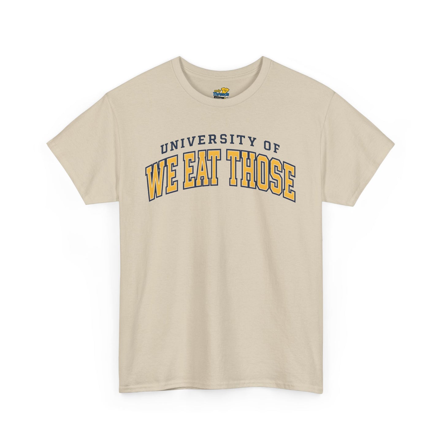 We Eat Those University