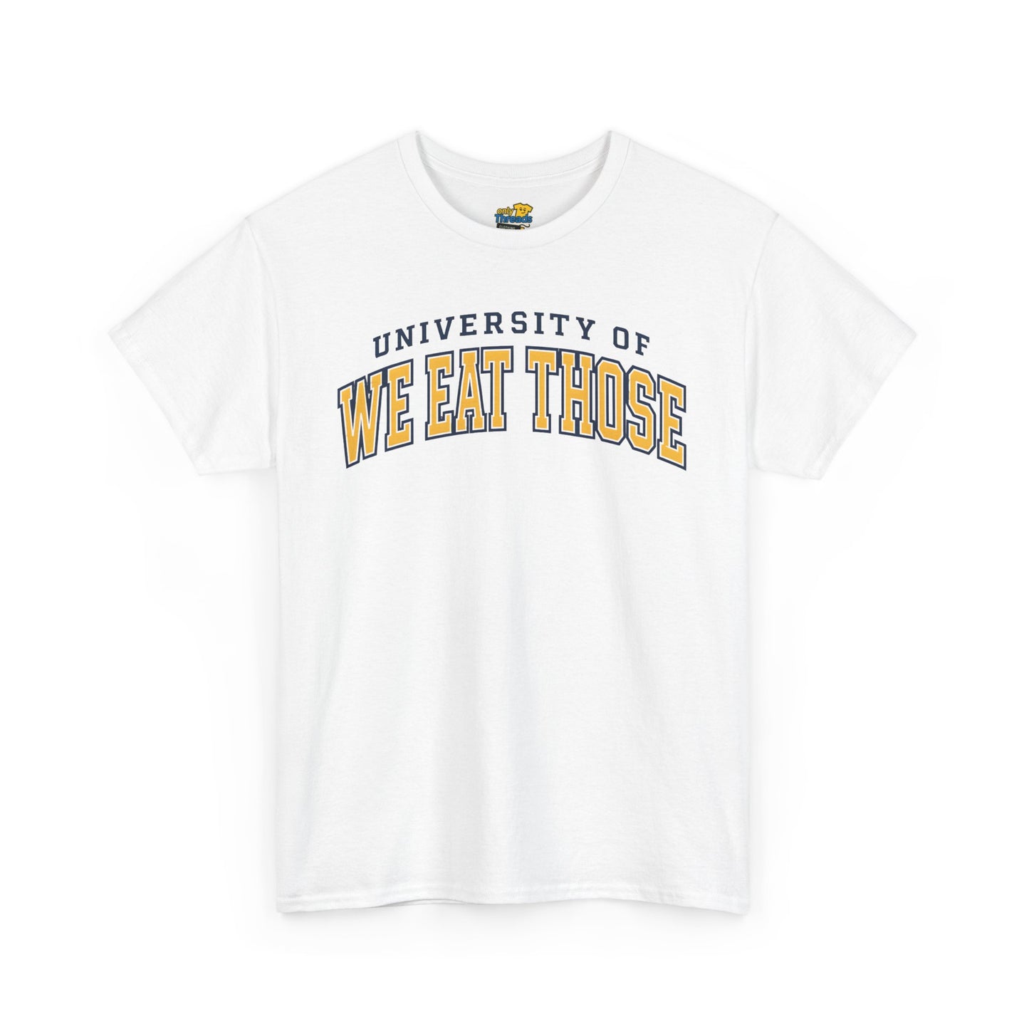 We Eat Those University