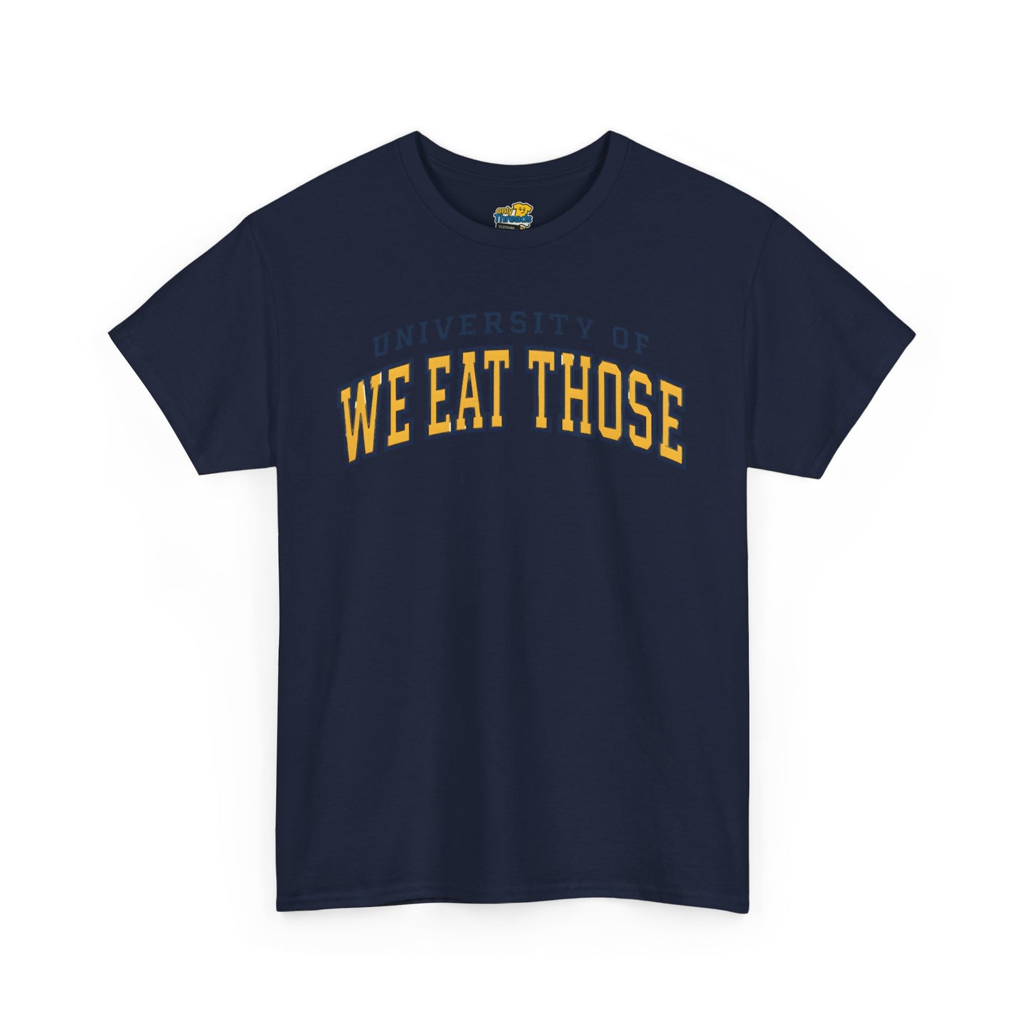 We Eat Those University