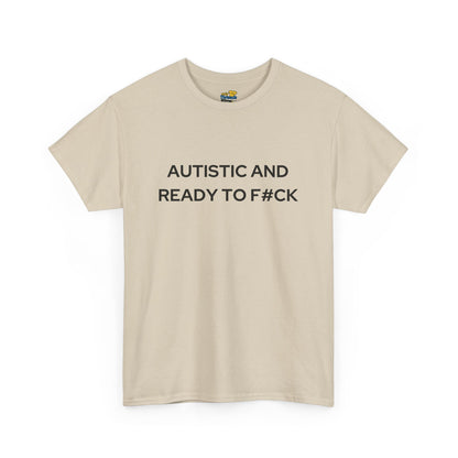 Autistic and Ready to F#ck