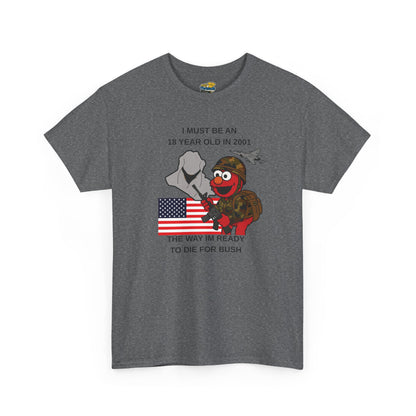 Ready to Die for Bush T-Shirt