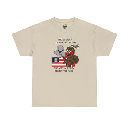 Ready to Die for Bush T-Shirt