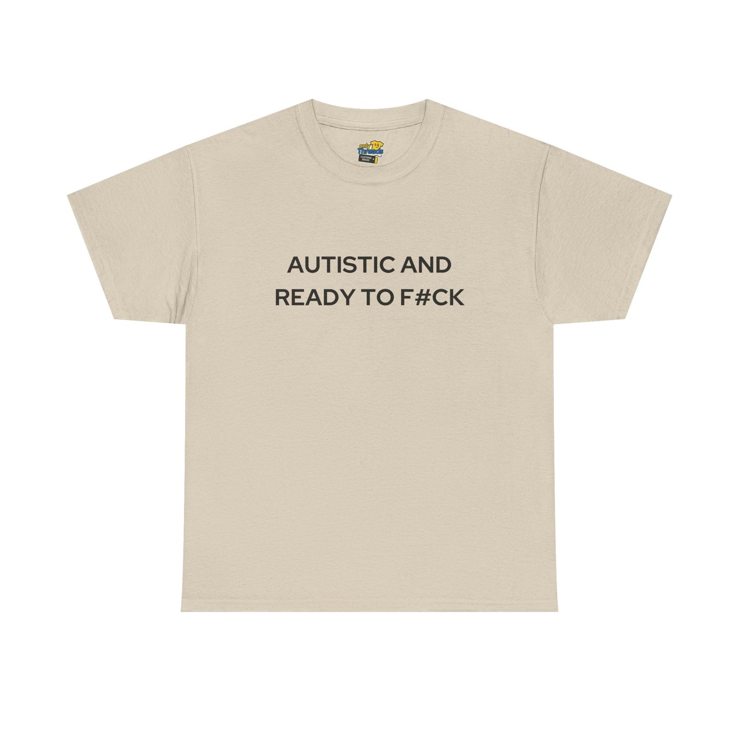 Autistic and Ready to F#ck