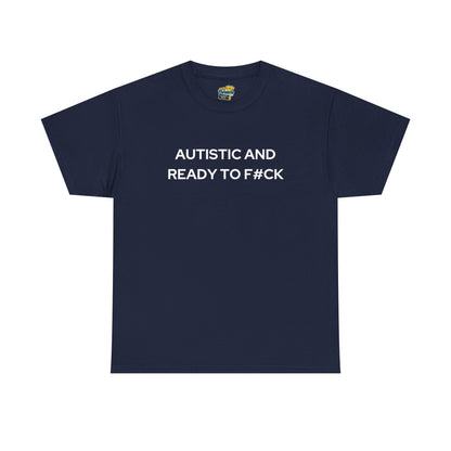 Autistic and Ready to F#ck