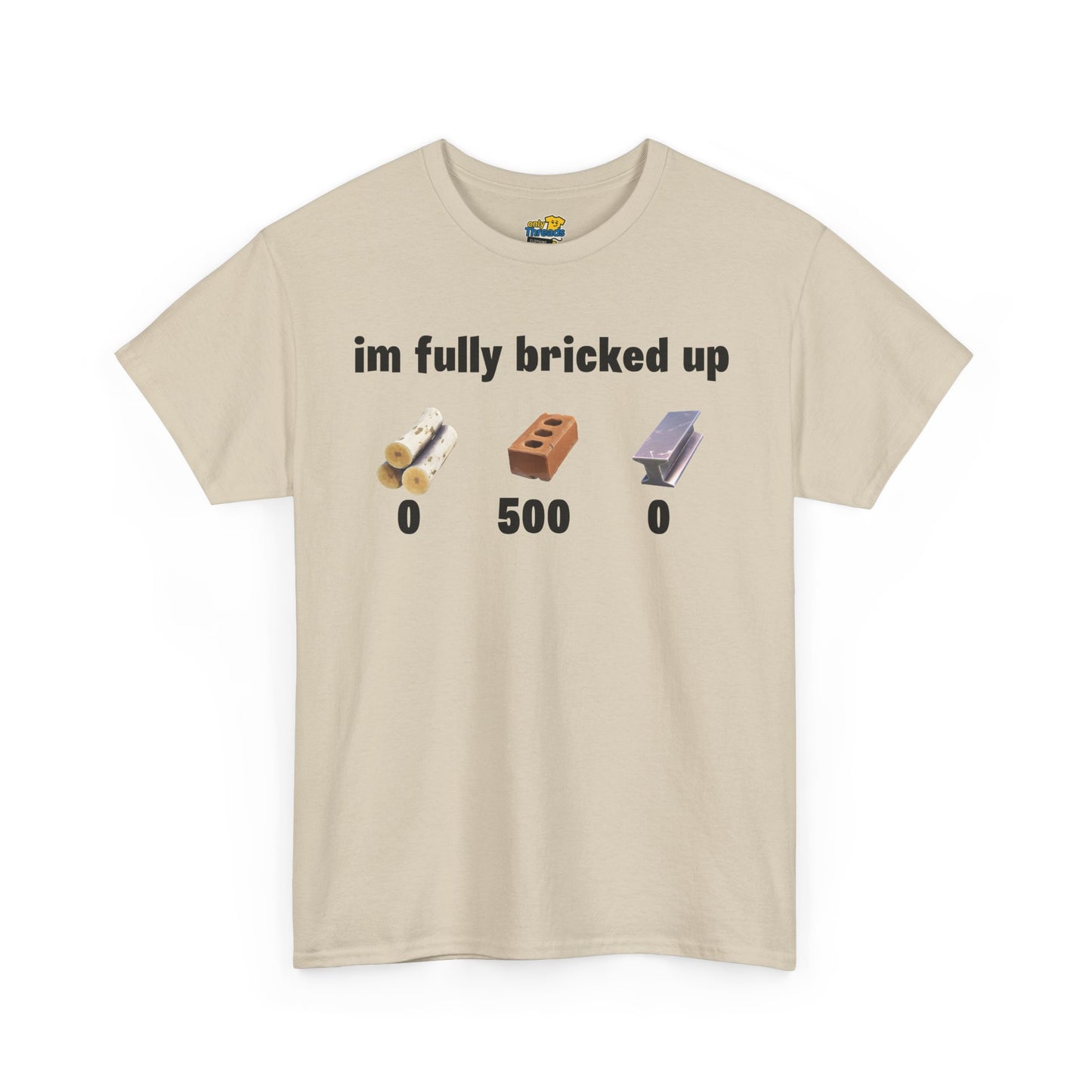 I'm Fully Bricked Up