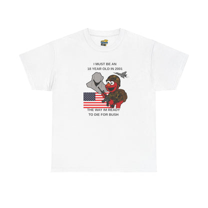 Ready to Die for Bush T-Shirt
