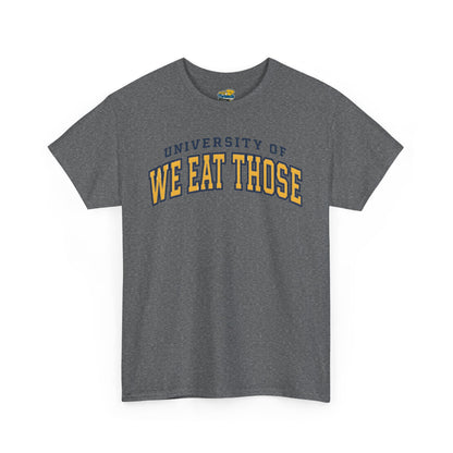 We Eat Those University
