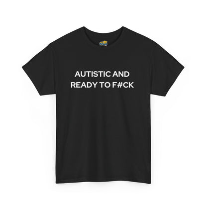 Autistic and Ready to F#ck