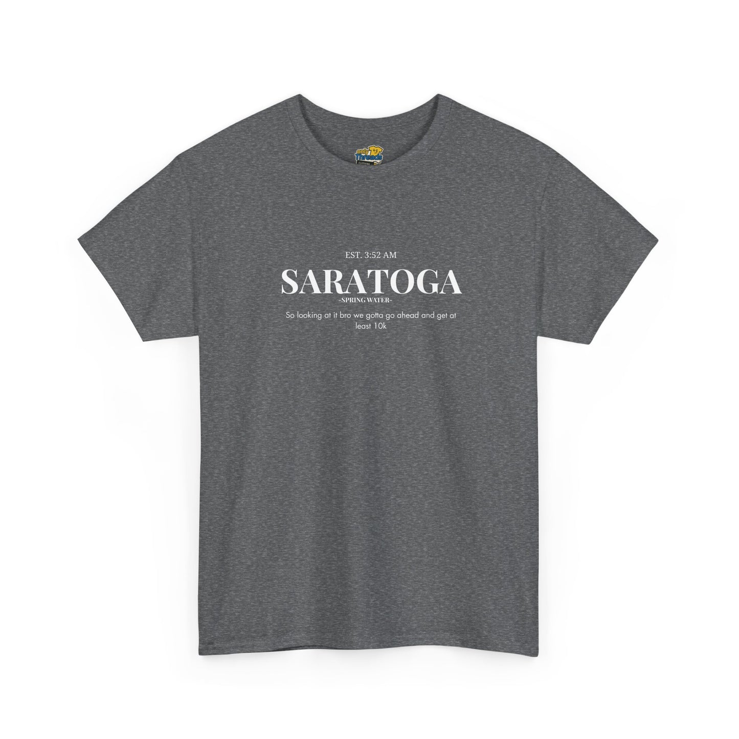 Saratoga We Gotta Get At Least 10k