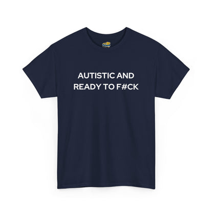 Autistic and Ready to F#ck