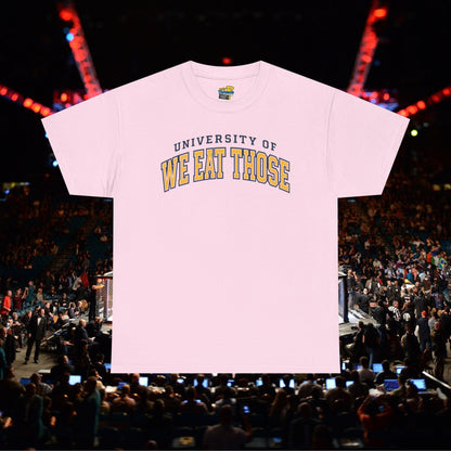 We Eat Those University