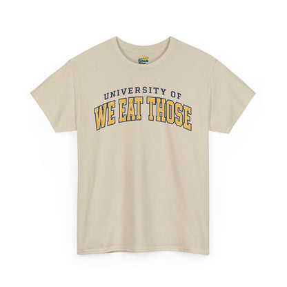 We Eat Those University