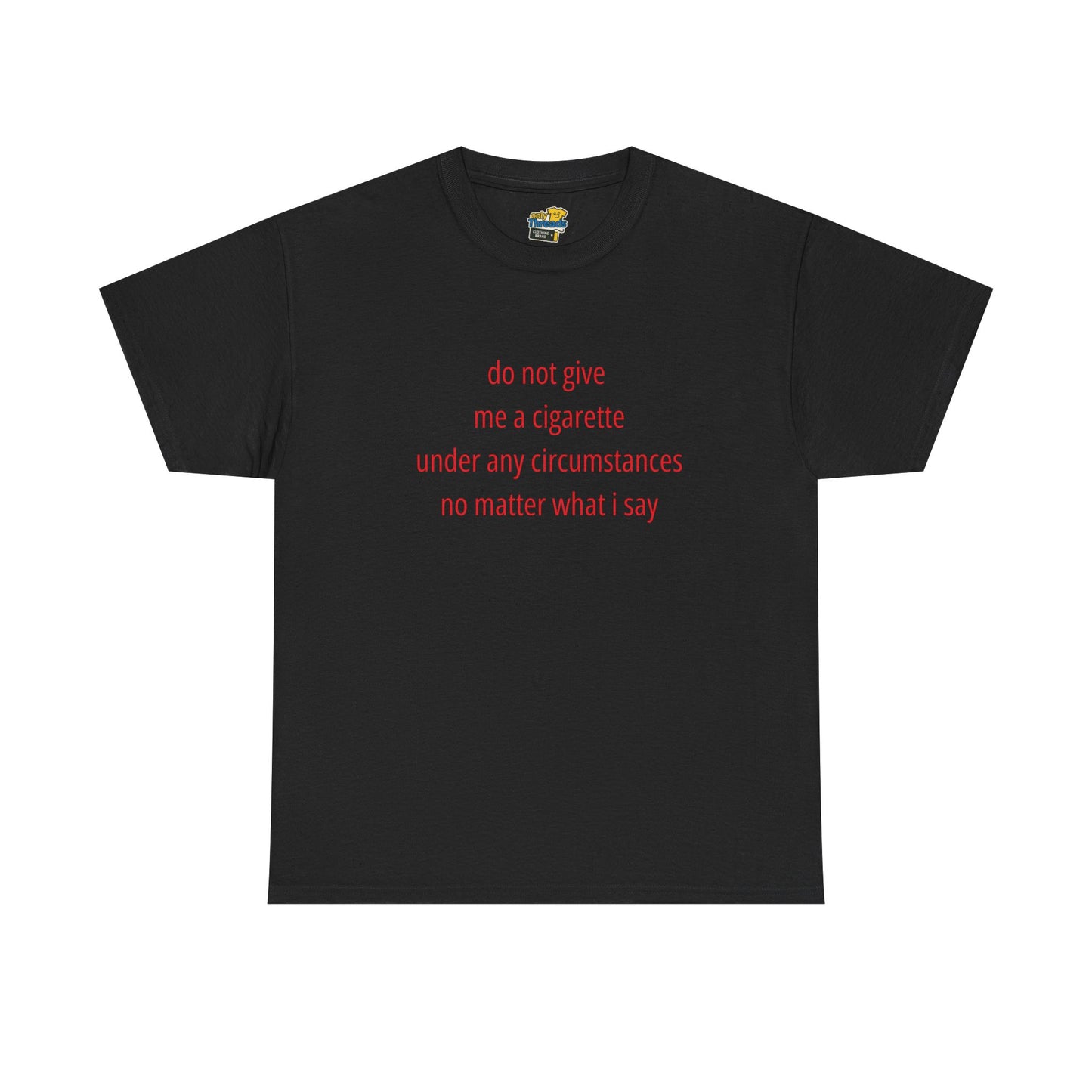 Do Not Give Me Cigarettes