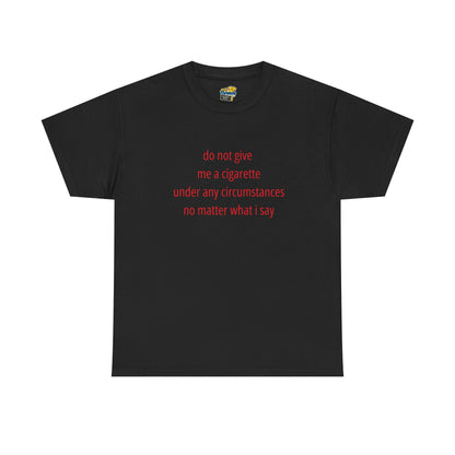 Do Not Give Me Cigarettes