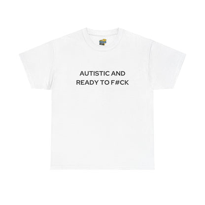 Autistic and Ready to F#ck