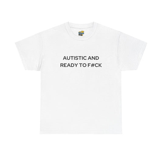 Autistic and Ready to F#ck