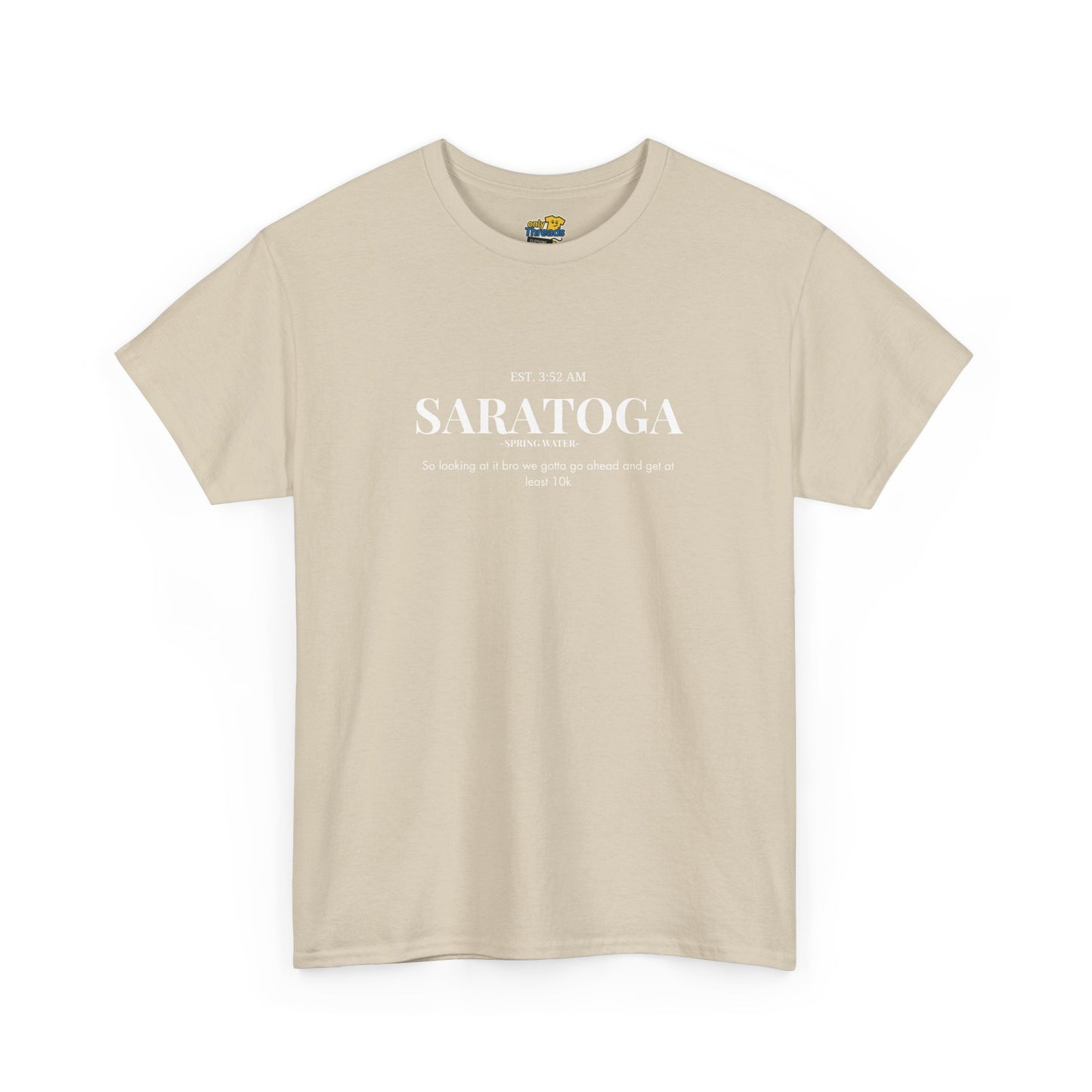 Saratoga We Gotta Get At Least 10k