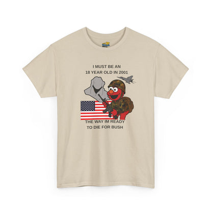 Ready to Die for Bush T-Shirt