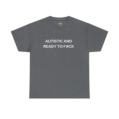 Autistic and Ready to F#ck