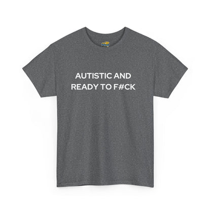 Autistic and Ready to F#ck