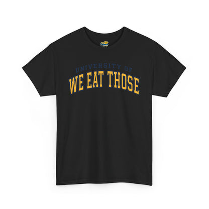 We Eat Those University