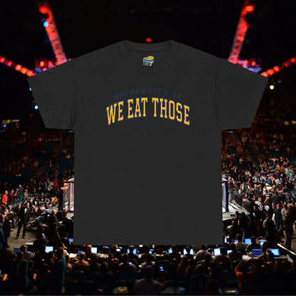 We Eat Those University